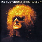 Ian Hunter - Once Bitten Twice Shy CD1