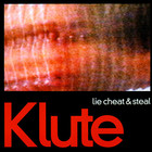 Klute - Lie Cheat & Steal / You Should Be Ashamed CD1