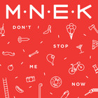 Mnek - Dont Stop Me Now (CDS)
