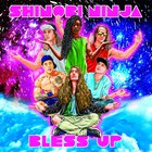 Shinobi Ninja - Bless Up