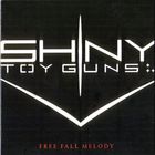 Shiny Toy Guns - Free Fall Melody