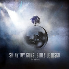 Shiny Toy Guns - Le Disko