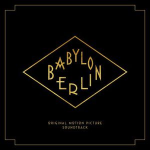 Babylon Berlin (Music From The Original Tv Series)
