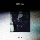 Luna Sea - Luv