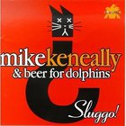 Mike Keneally - Sluggo! (With Beer For Dolphins)