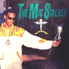 The Mic Stalker