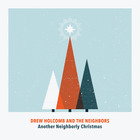 Drew Holcomb & The Neighbors - Another Neighborly Christmas (EP)