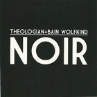 Noir (With Theologian)