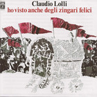 Claudio Lolli - Ho Visto Anche Degli Zingari Felici (Reissued 2006)