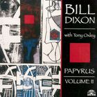 Bill Dixon - Papyrus Vol. II