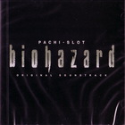 Pachi-Slot Biohazard OST