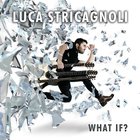 Luca Stricagnoli - What If
