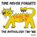 Scruffy The Cat - Time Never Forgets: The Anthology ('86-'88)