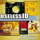 Useless ID - No Vacation From The World