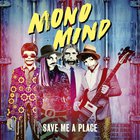 Mono Mind - Save Me A Place (Bridge & Mountain Remix) (CDS)