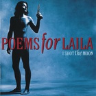 Poems For Laila - I Shot The Moon