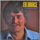 Ed Bruce - You're Not Leaving Here Tonight
