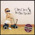Chris Grey & The Bluespand - Lotta Love