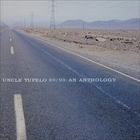 Uncle Tupelo - 89-93: An Anthology