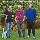 John Mayall - Three For The Road (A 2017 Live Recording)