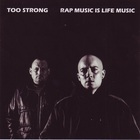 Too Strong - Rap Music Is Live Music