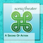 Soniq Theater - A Second Of Action