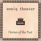 Soniq Theater - Heroes Of The Past