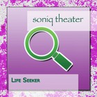 Soniq Theater - Life Seeker