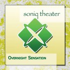 Soniq Theater - Overnight Sensation