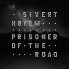 Sivert Høyem - Prisoner Of The Road