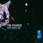 The Frights - Fur Sure (EP)
