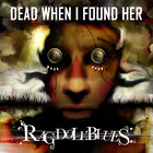 Dead When I Found Her - Rag Doll Blues CD1