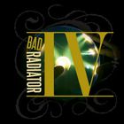 Bad Radiator - IV