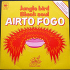 Airto Fogo - Jungle Bird / Black Soul (VLS)