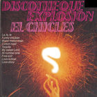 El Chicles - Discotheque Explosion