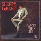 Sleepy LaBeef - Larger Than Life CD1