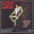 Sleepy LaBeef - Larger Than Life CD2