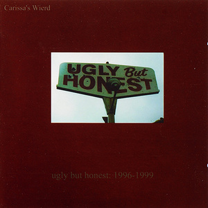 Ugly But Honest: 1996-1999