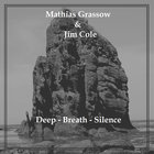 Deep - Breath - Silence (With Mathias Grassow)