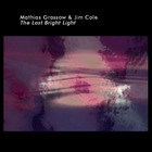 Jim Cole - The Last Bright Light (With Mathias Grassow)