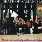 Death of Samantha - Where The Women Wear The Glory And The Men Wear The Pants