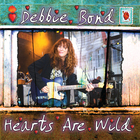 Debbie Bond - Hearts Are Wild