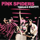 The Pink Spiders - Teenage Graffiti