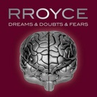 Rroyce - Dreams & Doubts & Fears