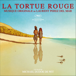 La Tortue Rouge (The Red Turtle) (Musique Originale)