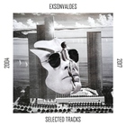 Exsonvaldes - Selected Tracks 2004-2017