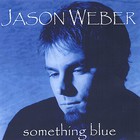 Jason Weber - Something Blue