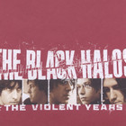 The Black Halos - The Violent Years