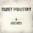 The Henrys - Quiet Industry