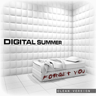 Digital Summer - Forget You (Feat. Clint Lowery) (Clean Version) (CDS)